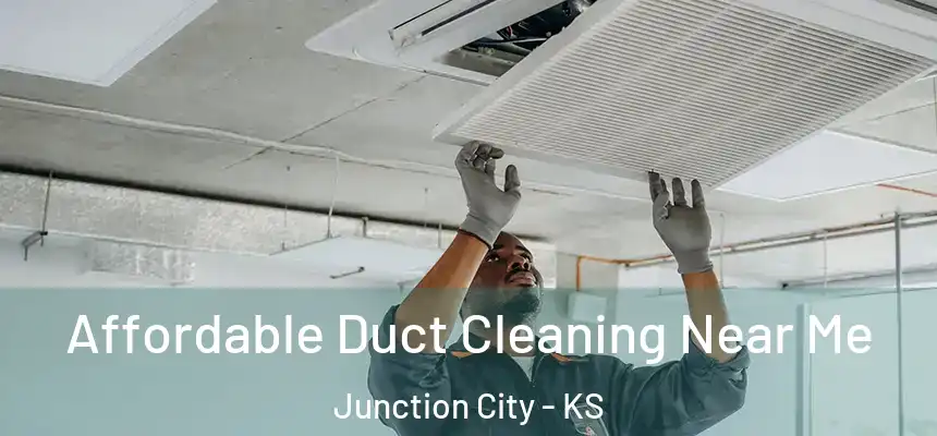 Affordable Duct Cleaning Near Me Junction City - KS
