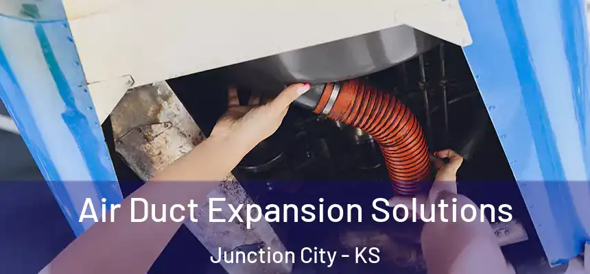  Air Duct Expansion Solutions Junction City - KS