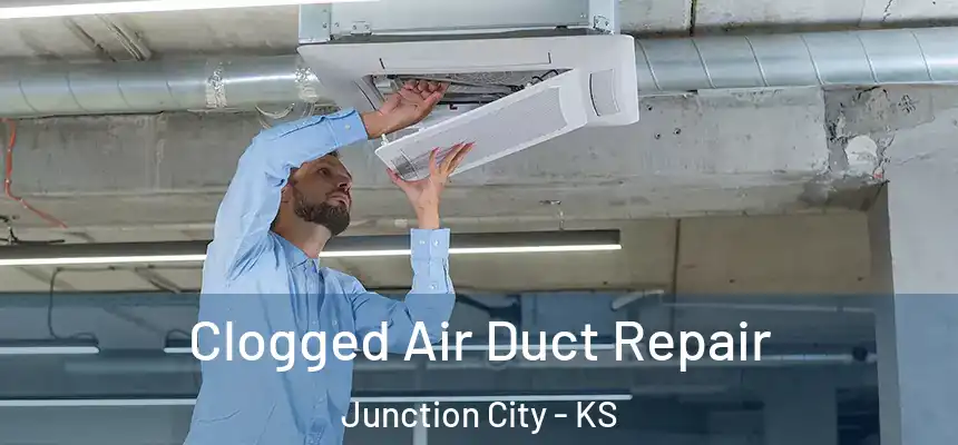  Clogged Air Duct Repair Junction City - KS