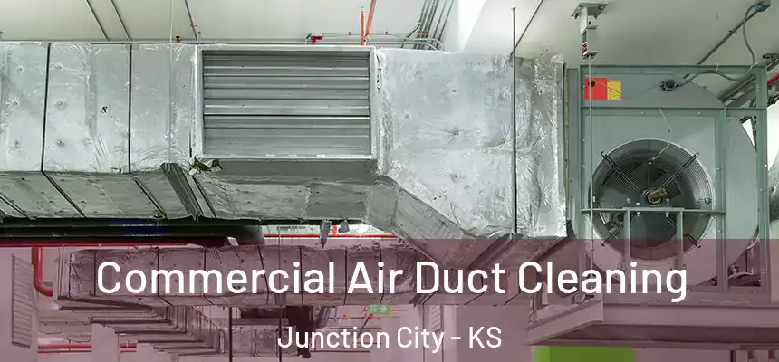 Commercial Air Duct Cleaning Junction City - KS