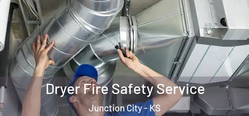 Dryer Fire Safety Service Junction City - KS