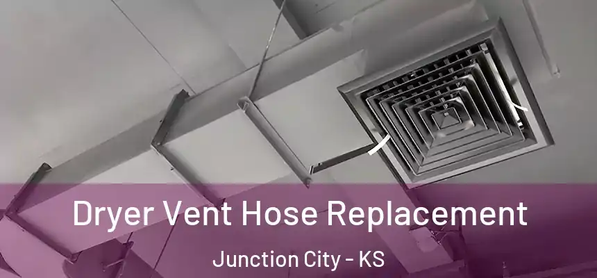  Dryer Vent Hose Replacement Junction City - KS
