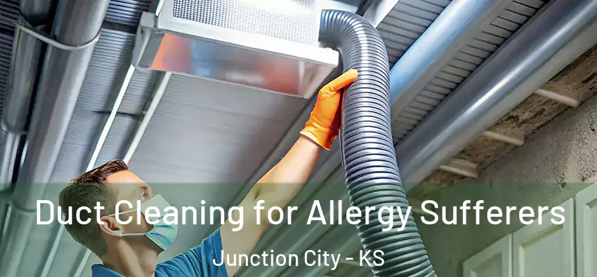  Duct Cleaning for Allergy Sufferers Junction City - KS