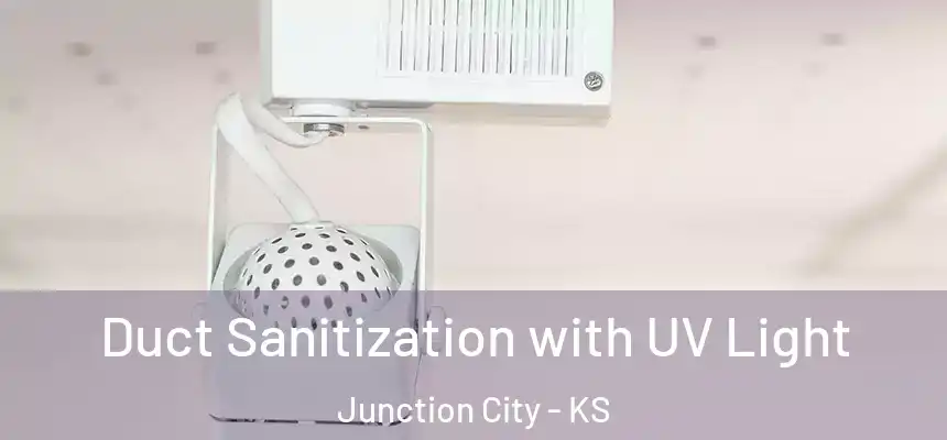  Duct Sanitization with UV Light Junction City - KS