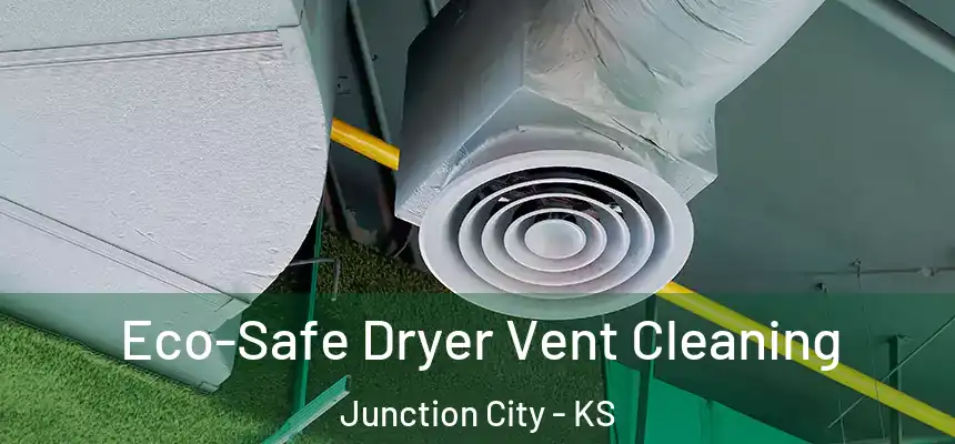  Eco-Safe Dryer Vent Cleaning Junction City - KS