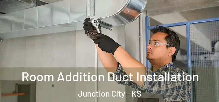 Room Addition Duct Installation Junction City - KS