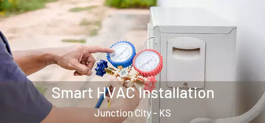  Smart HVAC Installation Junction City - KS