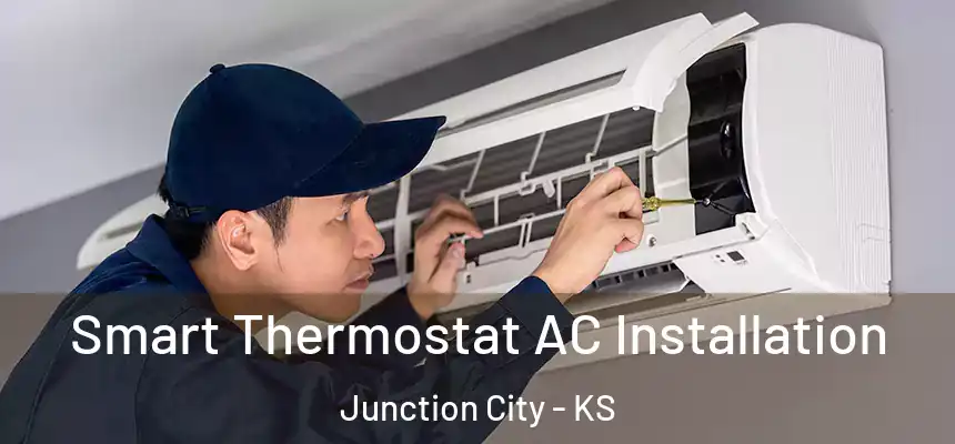  Smart Thermostat AC Installation Junction City - KS
